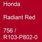 Preview: Honda, Radiant Red, 756 / R103-P802-0.